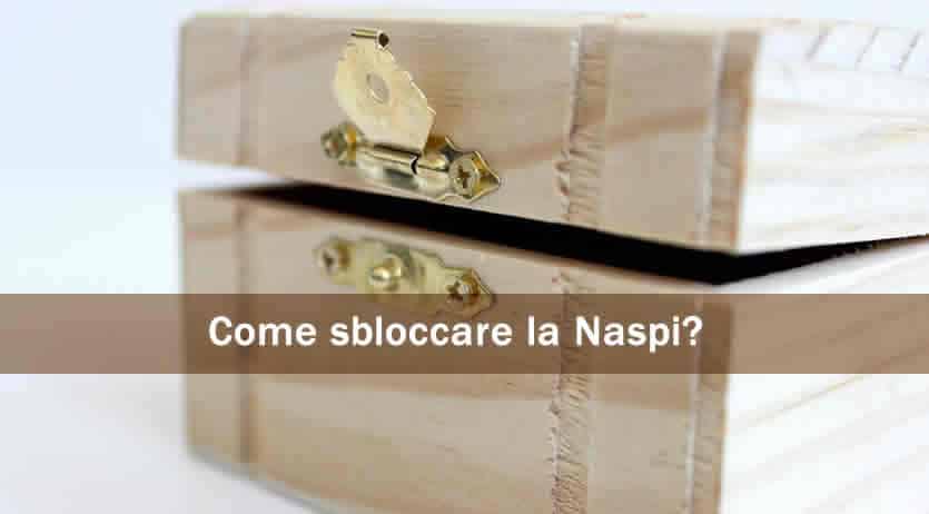 Come sbloccare la disoccupazione Naspi?