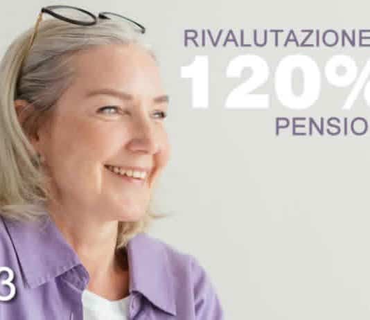 Esempio rivalutazione aumento 120% - Pensioni 2023
