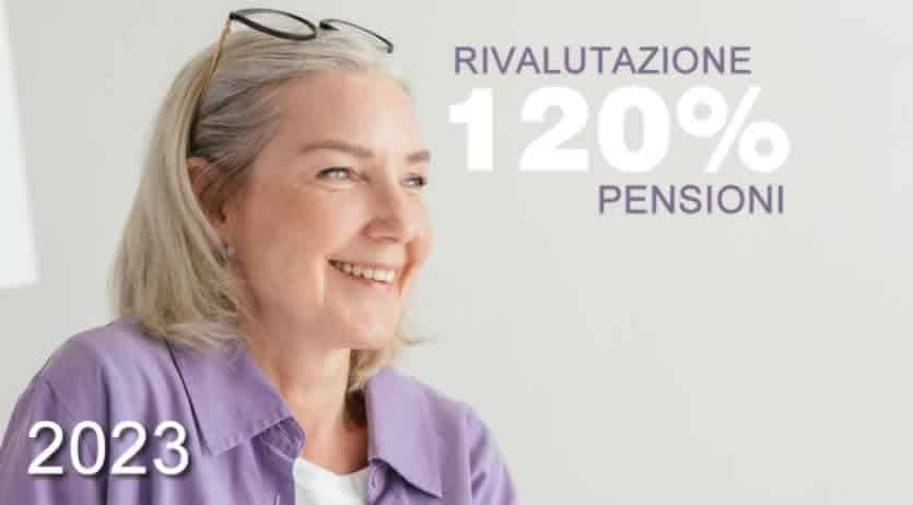 Esempio rivalutazione aumento 120% - Pensioni 2023