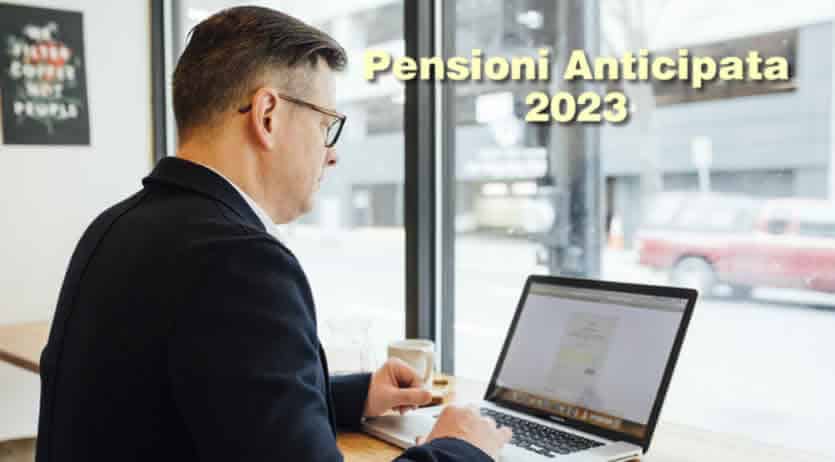 Pensioni anticipate 2023: tutte le vie di uscita
