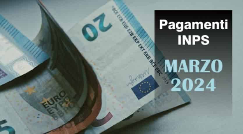 Marzo 2024 - Tutti i Pagamenti e gli Accrediti INPS