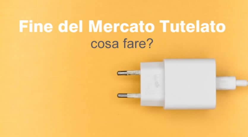 fine mercato tutelato luce e gas - come passare al mercato libero