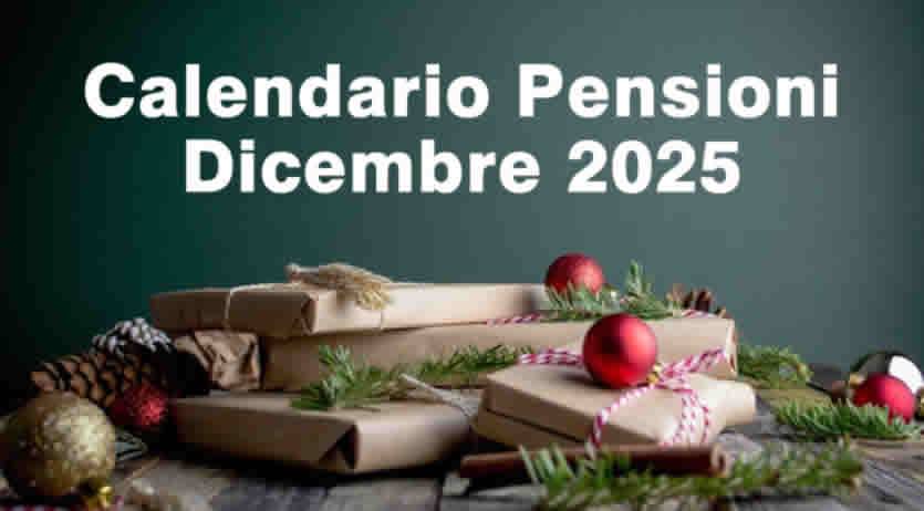 Pensioni Dicembre 2025 - calendario pagamenti
