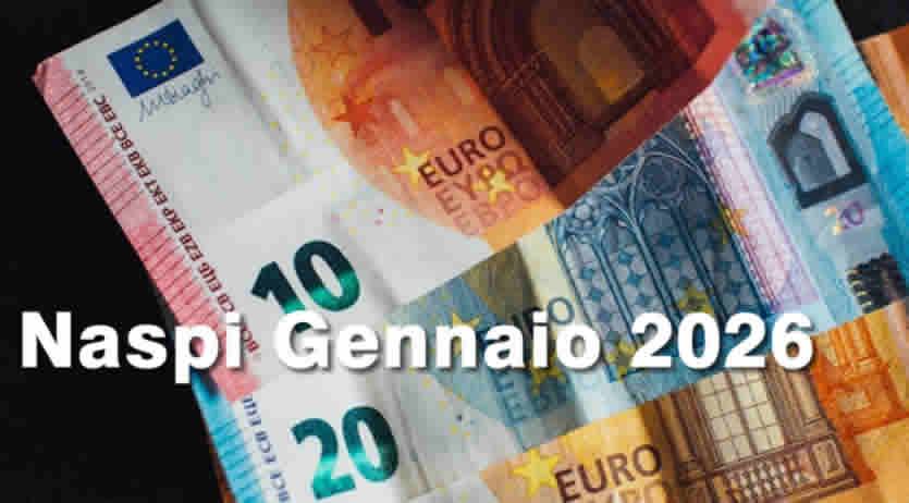 Naspi Gennaio 2026 - ecco quando pagano