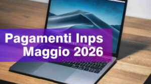 calendario Inps Maggio 2026 tutti i Pagamenti - Date