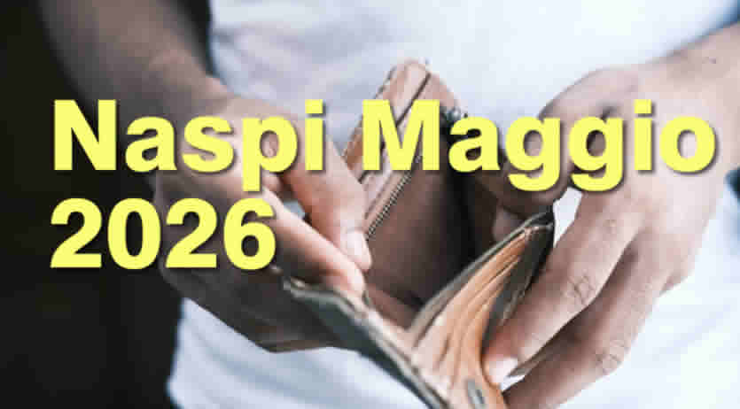 Naspi Maggio 2026 quando pagano la disoccupazione