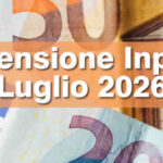 Pensione Inps Luglio 2026 - Aumenti e Quattordicesima