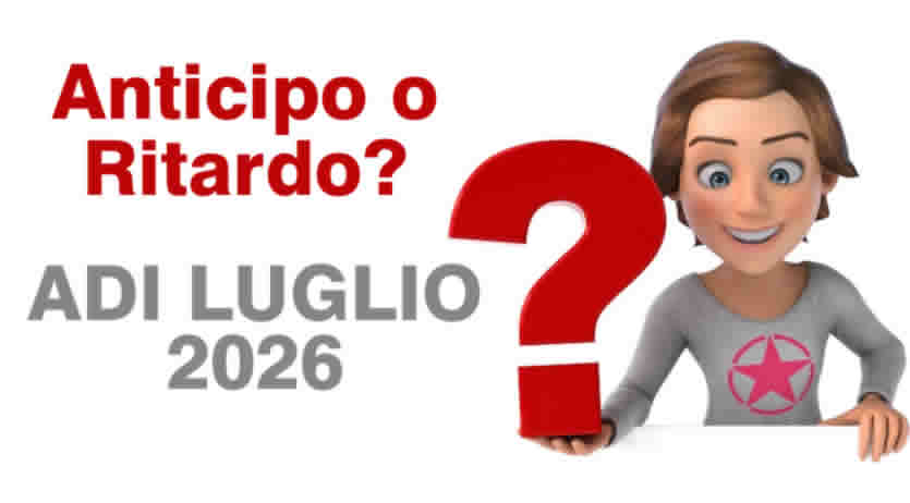 ADI Luglio 2026 - pagano prima o dopo del 26 Luglio